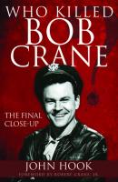 Who Killed Bob Crane? - John Hook 