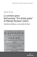 La versione greca dellorazione Pro Archia poeta di Mikołaj Żórawski (1632) - Roberto Peressin Warsaw Studies in Classical Literature and Culture