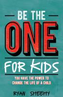 Be the One for Kids - Ryan Sheehy 