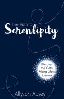 The Path to Serendipity - Allyson Apsey 