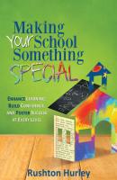 Making Your School Something Special - Rushton Hurley 