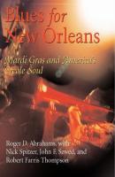 Blues for New Orleans - Roger D. Abrahams The City in the Twenty-First Century