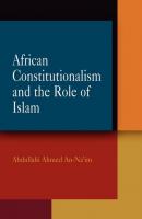 African Constitutionalism and the Role of Islam - Abdullahi Ahmed An-Na'im Pennsylvania Studies in Human Rights