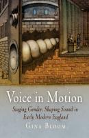 Voice in Motion - Gina Bloom Material Texts
