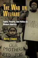 The War on Welfare - Marisa Chappell Politics and Culture in Modern America