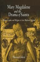 Mary Magdalene and the Drama of Saints - Theresa Coletti The Middle Ages Series