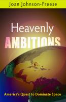 Heavenly Ambitions - Joan Johnson-Freese 