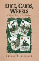 Dice, Cards, Wheels - Thomas M. Kavanagh Critical Authors and Issues