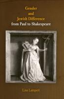 Gender and Jewish Difference from Paul to Shakespeare - Lisa Lampert The Middle Ages Series