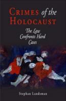Crimes of the Holocaust - Stephan Landsman Pennsylvania Studies in Human Rights