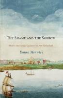 The Shame and the Sorrow - Donna Merwick Early American Studies