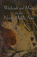 Witchcraft and Magic in the Nordic Middle Ages - Stephen A. Mitchell The Middle Ages Series