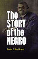 The Story of the Negro - Booker T. Washington 