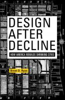 Design After Decline - Brent D. Ryan The City in the Twenty-First Century