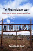 The Modern Moves West - Richard Candida Smith The Arts and Intellectual Life in Modern America