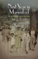 Next Year in Marienbad - Mirjam Zadoff Jewish Culture and Contexts