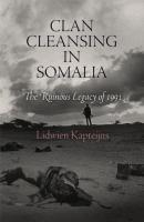 Clan Cleansing in Somalia - Lidwien Kapteijns Pennsylvania Studies in Human Rights