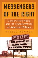 Messengers of the Right - Nicole Hemmer Politics and Culture in Modern America