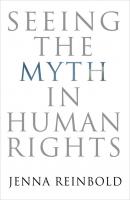 Seeing the Myth in Human Rights - Jenna Reinbold Pennsylvania Studies in Human Rights