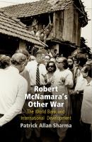 Robert McNamara's Other War - Patrick Allan Sharma Politics and Culture in Modern America