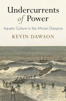 Undercurrents of Power - Kevin Dawson The Early Modern Americas