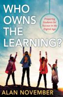 Who Owns the Learning? - Alan November Essentials for Principals