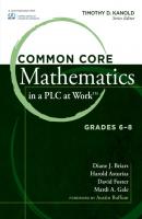 Common Core Mathematics in a PLC at Work®, Grades 6-8 - David  Foster 
