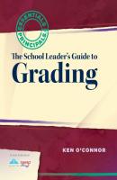 School Leader's Guide to Grading, The - Ken O'Connor Essentials for Principals