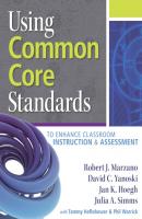 Using Common Core Standards to Enhance Classroom Instruction & Assessment - Robert J. Marzano 