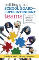 Building Great School Board -- Superintendent Teams - Bradley V. Balch 
