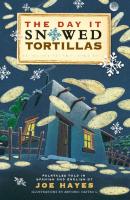 The Day It Snowed Tortillas / El día que nevó tortilla - Joe Hayes 