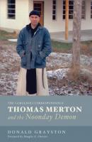Thomas Merton and the Noonday Demon - Donald Grayston 