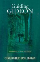 Guiding Gideon - Christopher Basil Brown 