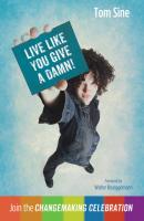 Live Like You Give a Damn! - Tom Sine 