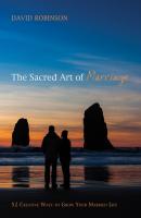 The Sacred Art of Marriage - David  Robinson 