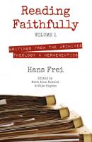 Reading Faithfully, Volume 1 - Hans W. Frei 
