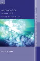 Writing God and the Self - Sharon Jebb Distinguished Dissertations in Christian Theology