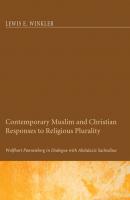 Contemporary Muslim and Christian Responses to Religious Plurality - Lewis E. Winkler 