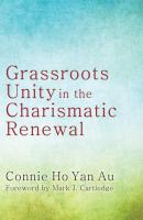 Grassroots Unity in the Charismatic Renewal - Connie Ho Yan Au 