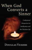 When God Converts a Sinner - Douglas Vickers 