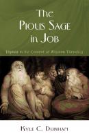 The Pious Sage in Job - Kyle C. Dunham 
