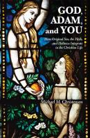 God, Adam, and You - Michael M. Christensen 