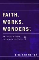 Faith. Works. Wonders. - Fred Kammer 