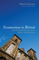 Ecumenism in Retreat - Martin Camroux 