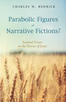 Parabolic Figures or Narrative Fictions? - Charles W. Hedrick, Jr. 