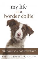 My Life As a Border Collie - Nancy L. Johnston 