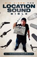 The Location Sound Bible - Ric  Viers 
