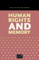 Human Rights and Memory - Natan  Sznaider Essays on Human Rights