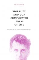 Morality and Our Complicated Form of Life - Peg O’Connor 