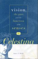 Vision, the Gaze, and the Function of the Senses in “Celestina” - James F. Burke Studies in Romance Literatures
